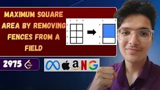 Maximum Square Area by Removing Fences | LeetCode 2975 | Complete Intuition Explained