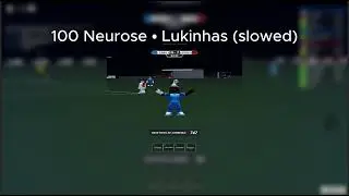 100 Neurose • Lukinhas (slowed)