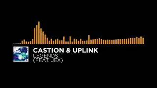 [Future Bounce] - Castion & Uplink - Legends (feat. Jex)