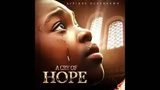 Livinus Ugochukwu- A Cry of Hope 