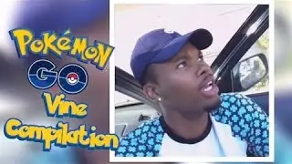 POKEMON GO VINE COMPILATION 2016