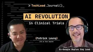 Ex-Google Duplex Eng Lead on Disrupting $2B Clinical Trials with AI - Patrick Leung