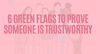 6 Signs Someone is Trustworthy