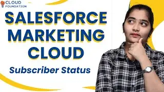 Статус подписчика в SFMC | Онлайн-урок по SFMC | Курс по SFMC | Обучение SFMC | CloudFoundation