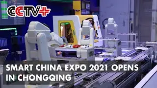 Smart China Expo 2021 Opens in Chongqing