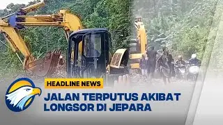[HEADLINE NEWS 11/01] Pemerintah Jepara Perbaiki Jalan Terputus Akibat Longsor