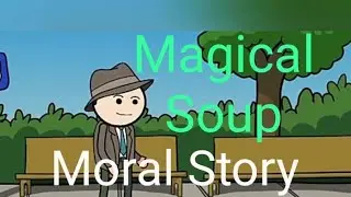 Magical soup/animated story