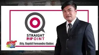 STRAIGHT TO THE POINT Kauban ni Atty. Ruphil Fernandez BañocLUNES ENERO 20 , 2025 - LUNES