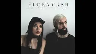 flora cash - Nothing Lasts Forever (And It's Fine) (Official Audio)