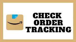 How To Check Amazon Order Tracking