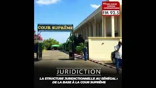 JURIDICTION | La structure juridictionnelle au S&eacute;n&eacute;gal : De la base &agrave; la Cour supr&ecirc;me