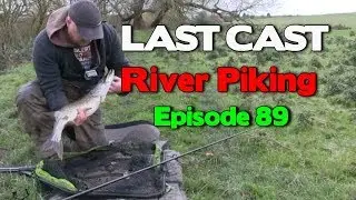 LAST CAST River Pike Fishing There and Back again e89 Dead Baiting For Pike
