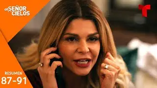 El Se&ntilde;or de los Cielos 9, resumen episodios 87 al 91 | Telemundo Novelas