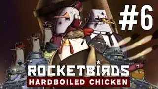 CHILLED HATES HALF-LIFE! - Rocketbirds: Hardboiled Chicken || Part 6 w/ Chilled