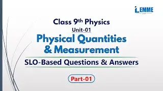 Class 9 Physics | Unit 1 Physical Quantities & Measurement | SLO Based Questions & Answers | Part 1