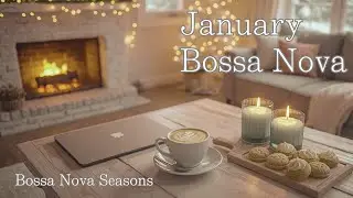 Cozy January Jazz ☕ Relaxing Cafe Bossa Nova with Gentle Female Vocals