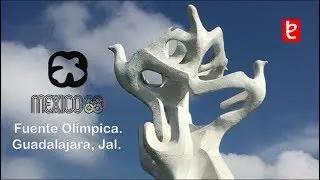 Fuente Ol&iacute;mpica (M&eacute;xico 68), Guadalajara, Jalisco. | www.edemx.com