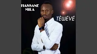 Tèwévé - Hassane Mila