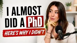 So You Don&rsquo;t Know If a PhD Is for You? This Episode Is for You | EP 21