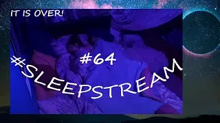 End of the Weekend! Short night incoming! Just sleeping LIVE SLEEP STREAM 64 #sleepstream