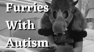 Furries With Autism - A Documentary