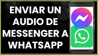 C&oacute;mo enviar un audio de Messenger a WhatsApp !