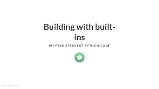 Python Tutorial : Building with built-ins