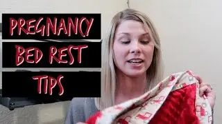 BED REST TIPS | Pregnancy Bedrest | INCOMPETENT CERVIX