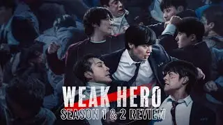 WEAK HERO Season 1 & 2 Review