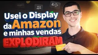 AMAZON ADS DISPLAY - O QUE &Eacute;? COMO FAZER? D&Aacute; RESULTADO?