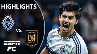 Vancouver Whitecaps vs. LAFC | MLS Highlights | ESPN FC