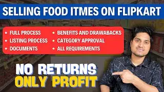 How to Sell FOOD Items on Flipkart || Complete Process & Documents || Selling Grocery on Flipkart