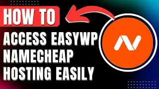 How to Access Easywp Namecheap Hosting, Login, Buy it for Free