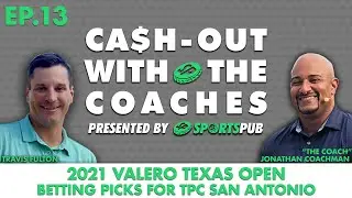 Cash-out with the Coaches: Valero Texas Open Betting Picks & Preview