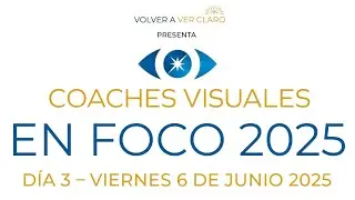 D&iacute;a 3 Jornadas Internacionales Coaches Visuales En Foco