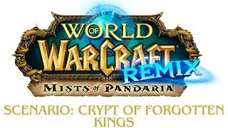 World of Warcraft: Mists of Pandaria Remix - Scenario: Crypt of Forgotten Kings