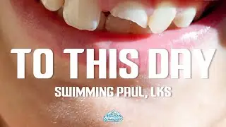 Swimming Paul, LKS - To This Day (Lyrics)