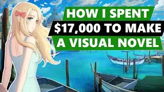How I Spent $17,000 to Make a Visual Novel