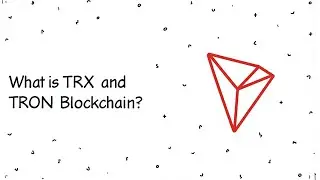 What is TRX and TRON Blockchain?