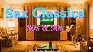 Vintage Sax Classics 🎷 The Best Smooth Jazz from the 80s & 90s 🎷Retro Sax Harmonies