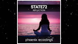 State72 - Reflection (Extended Mix) [ Phoenix Recordings ]