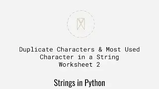 Duplicate Characters & Most Used Character in a String | String Basics U4W2