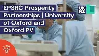 EPSRC Prosperity Partnerships |  University of Oxford and Oxford PV on Solar Cells