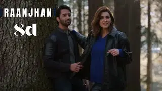 Raanjhan (8D AUDIO) | Do Patti | Kriti Sanon, Shaheer Sheikh | Parampara Tandon |