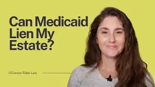 Can Medicaid Lien My Estate?
