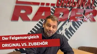 Original Felgen vs. Zubeh&ouml;r Felgen