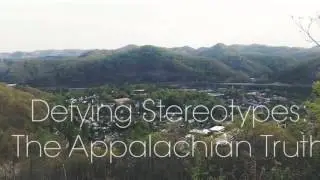 Defying Stereotypes: The Appalachian Truth