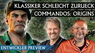 Mit Entwickler gespielt! Preview COMMANDOS ORIGINS [Deutsch]