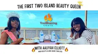 The First Two Island Beauty Queen with Aaliyah Elliott | Trailblazing Chats: EP1