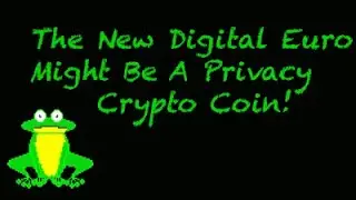 The New Digital Euro Crypto Could Be A Privacy Coin